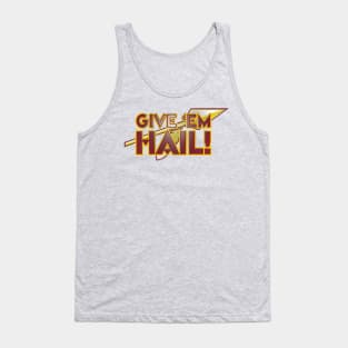 Give 'Em Hail! Tank Top